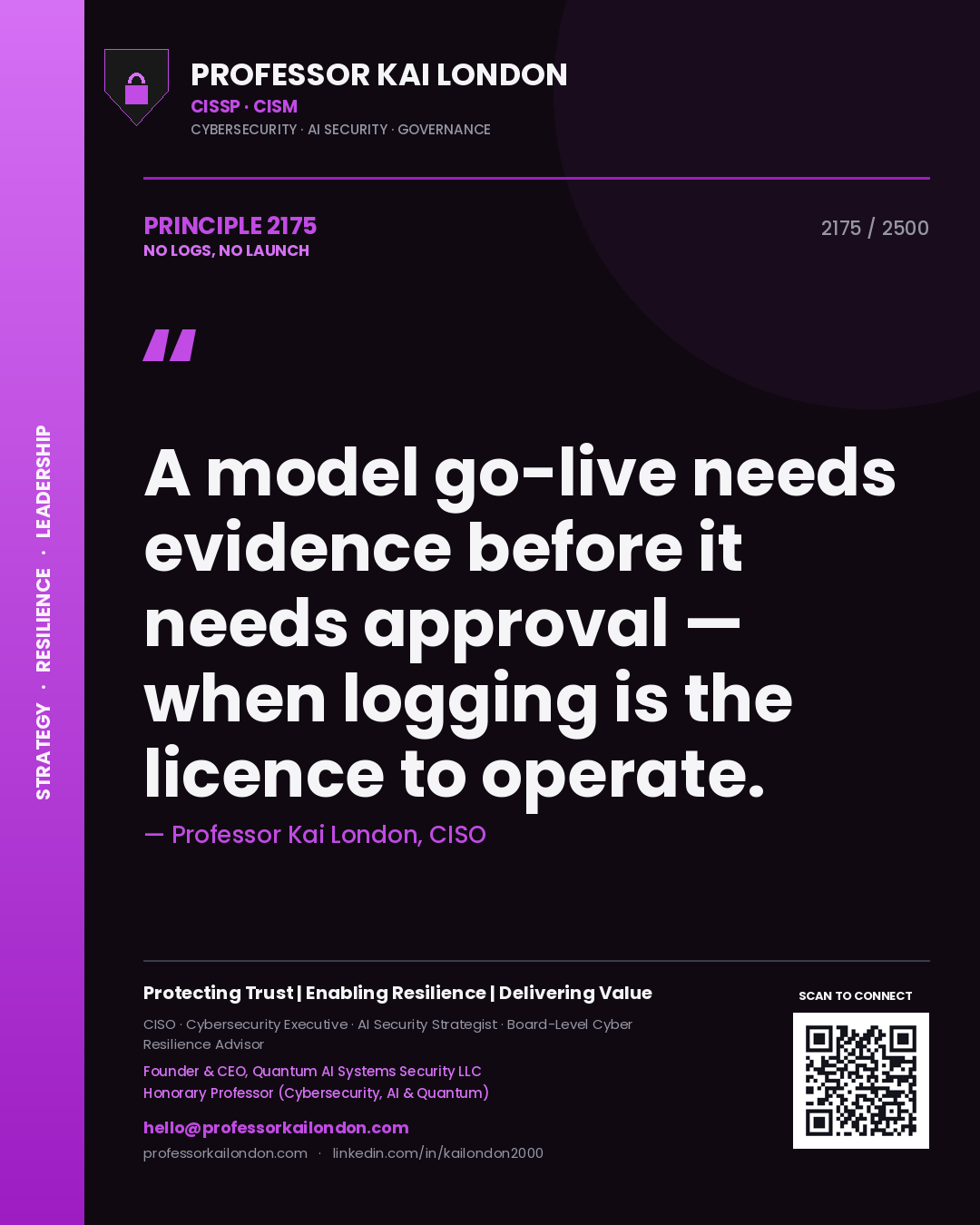Quote card by Professor Kai London reading 'A model go-live needs evidence before it needs approval — when logging is the licence to operate.'. From the book No Logs, No Launch.