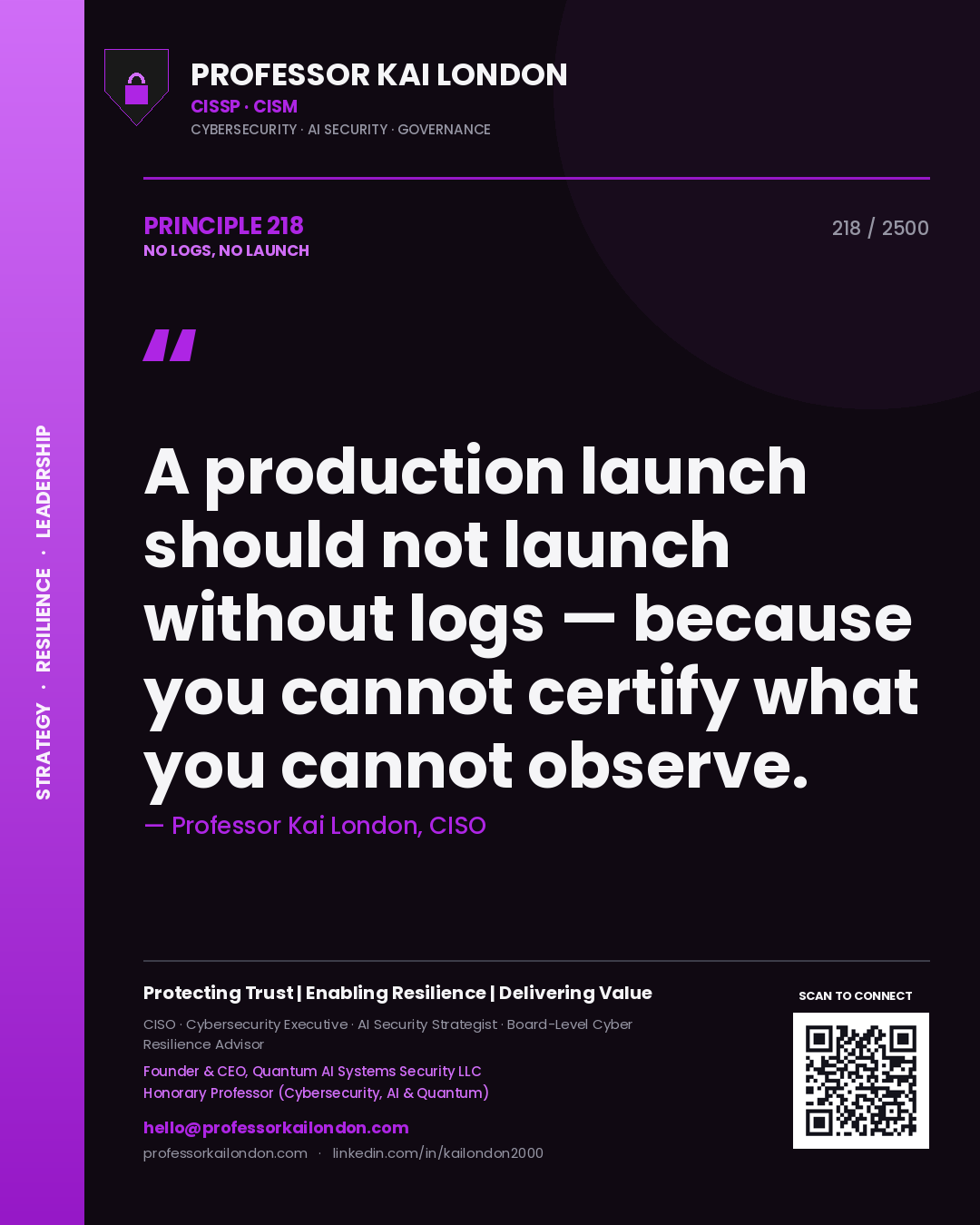 Quote card by Professor Kai London reading 'A production launch should not launch without logs — because you cannot certify what you cannot observe.'. From the book No Logs, No Launch.