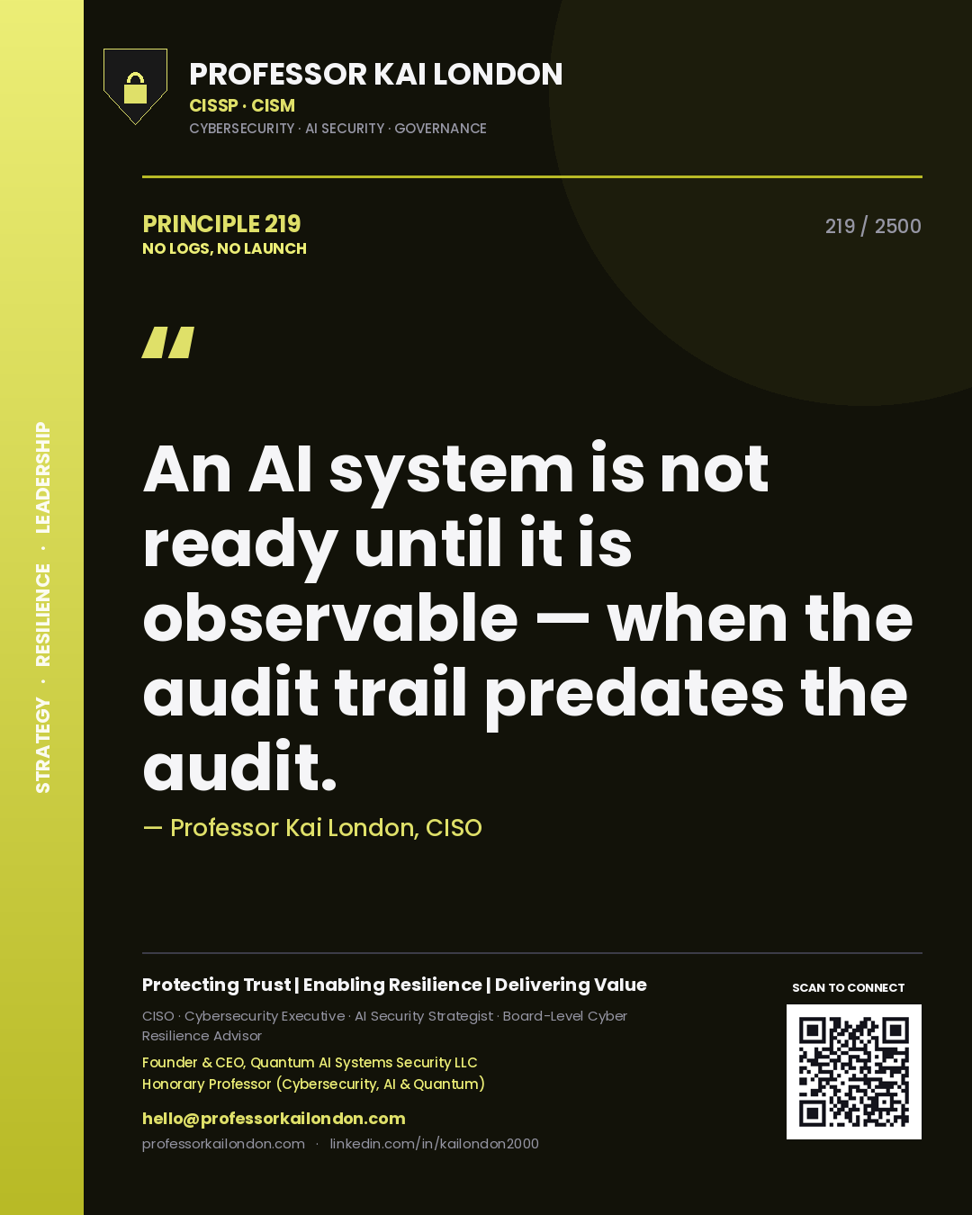 Quote card by Professor Kai London reading 'An AI system is not ready until it is observable — when the audit trail predates the audit.'. From the book No Logs, No Launch.