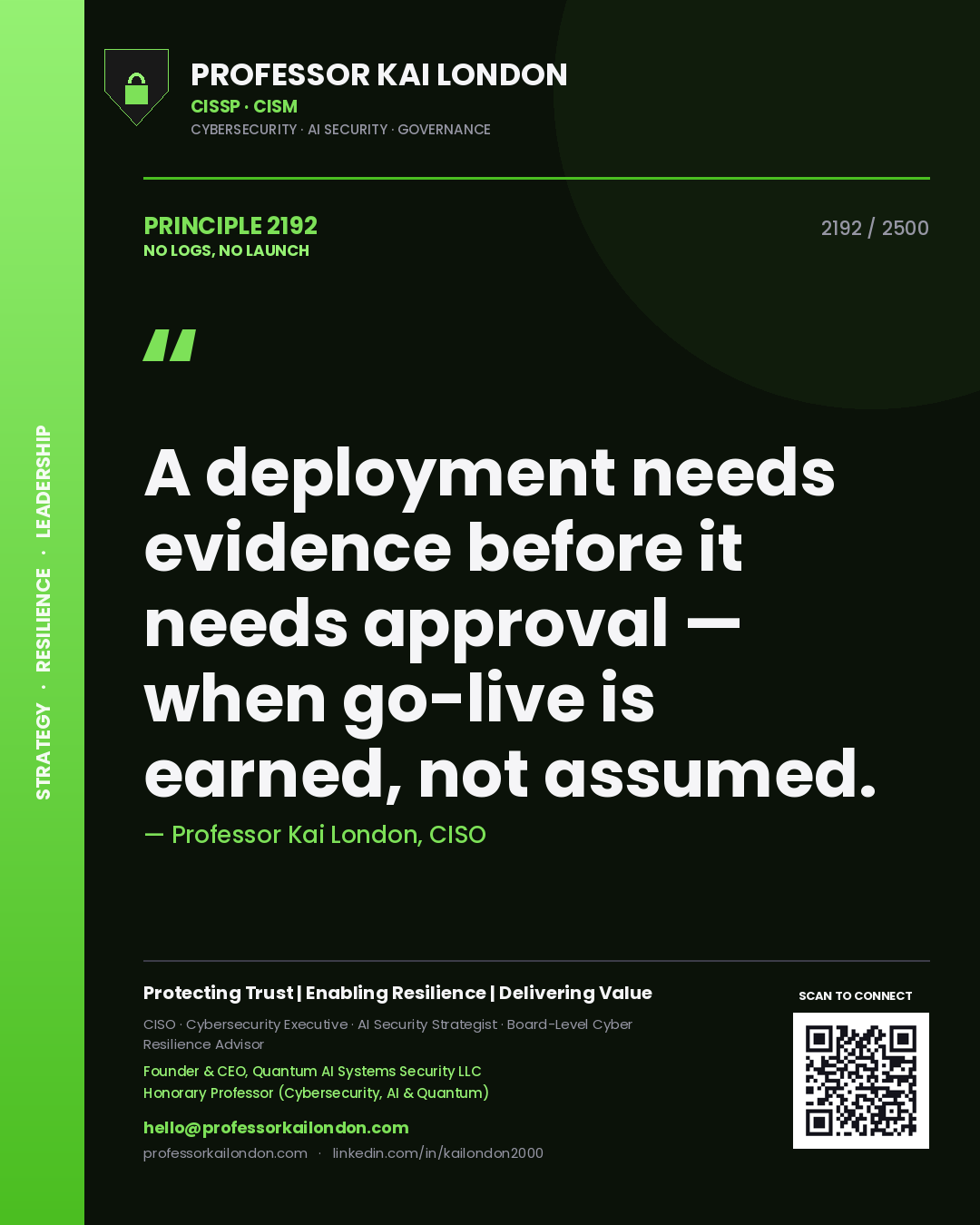 Quote card by Professor Kai London reading 'A deployment needs evidence before it needs approval — when go-live is earned, not assumed.'. From the book No Logs, No Launch.