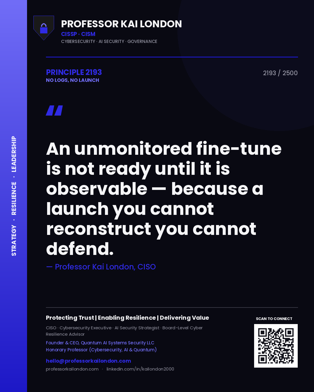 Quote card by Professor Kai London reading 'An unmonitored fine-tune is not ready until it is observable — because a launch you cannot reconstruct you cannot defend.'. From the book No Logs, No Launch.