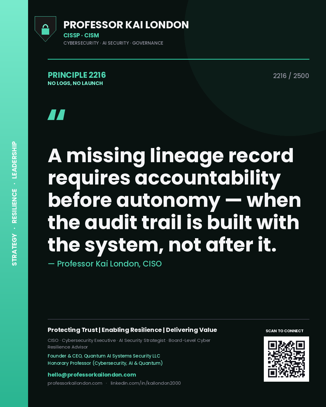 Quote card by Professor Kai London reading 'A missing lineage record requires accountability before autonomy — when the audit trail is built with the system, not after it.'. From the book No Logs, No Launch.
