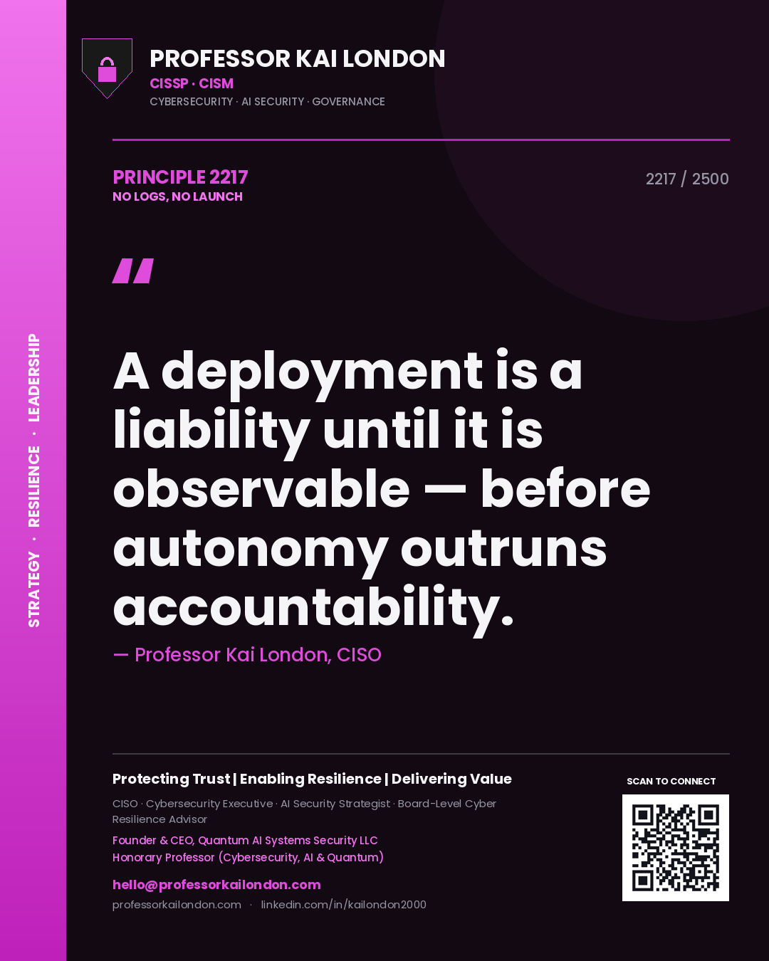 Quote card by Professor Kai London reading 'A deployment is a liability until it is observable — before autonomy outruns accountability.'. From the book No Logs, No Launch.