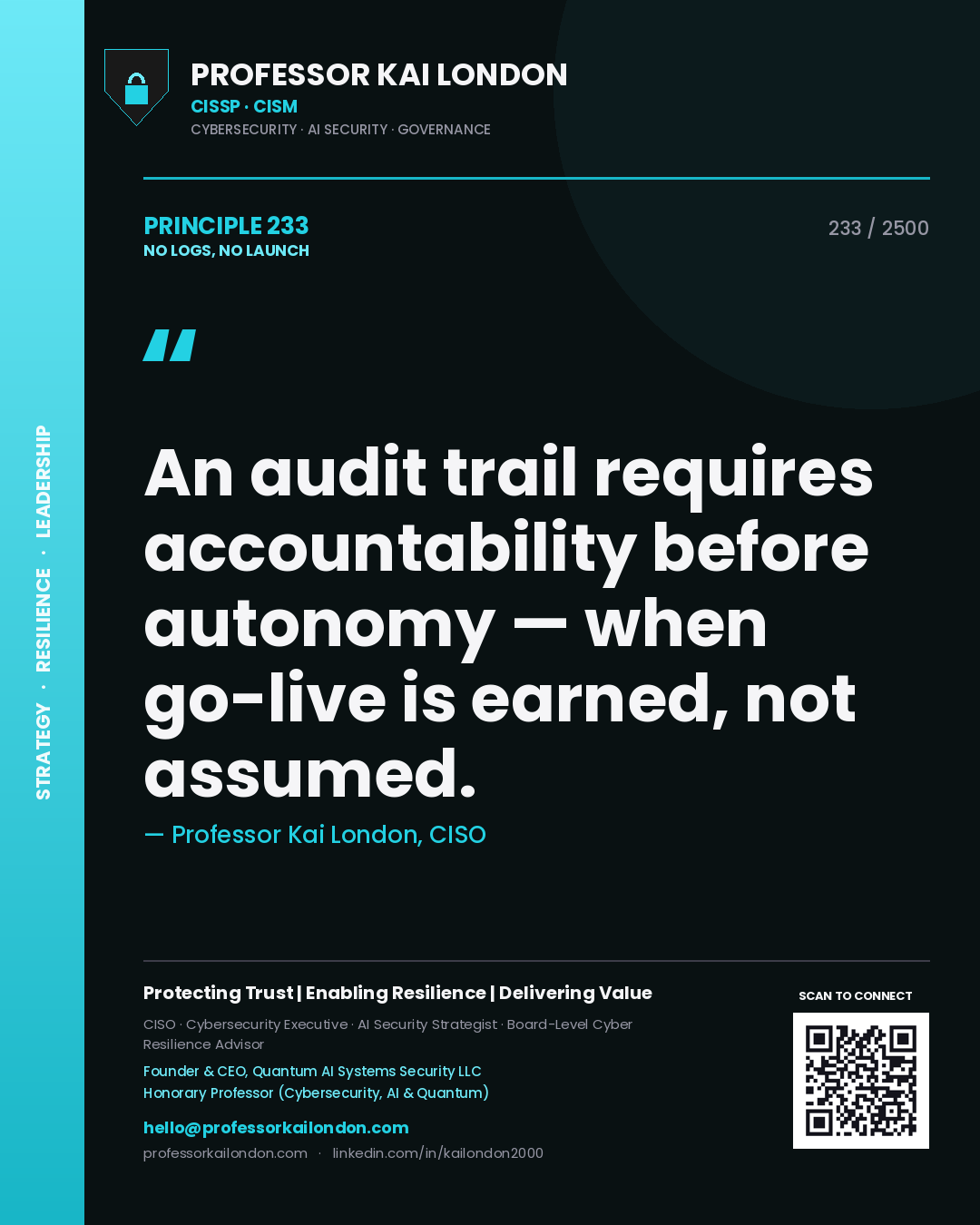 Quote card by Professor Kai London reading 'An audit trail requires accountability before autonomy — when go-live is earned, not assumed.'. From the book No Logs, No Launch.