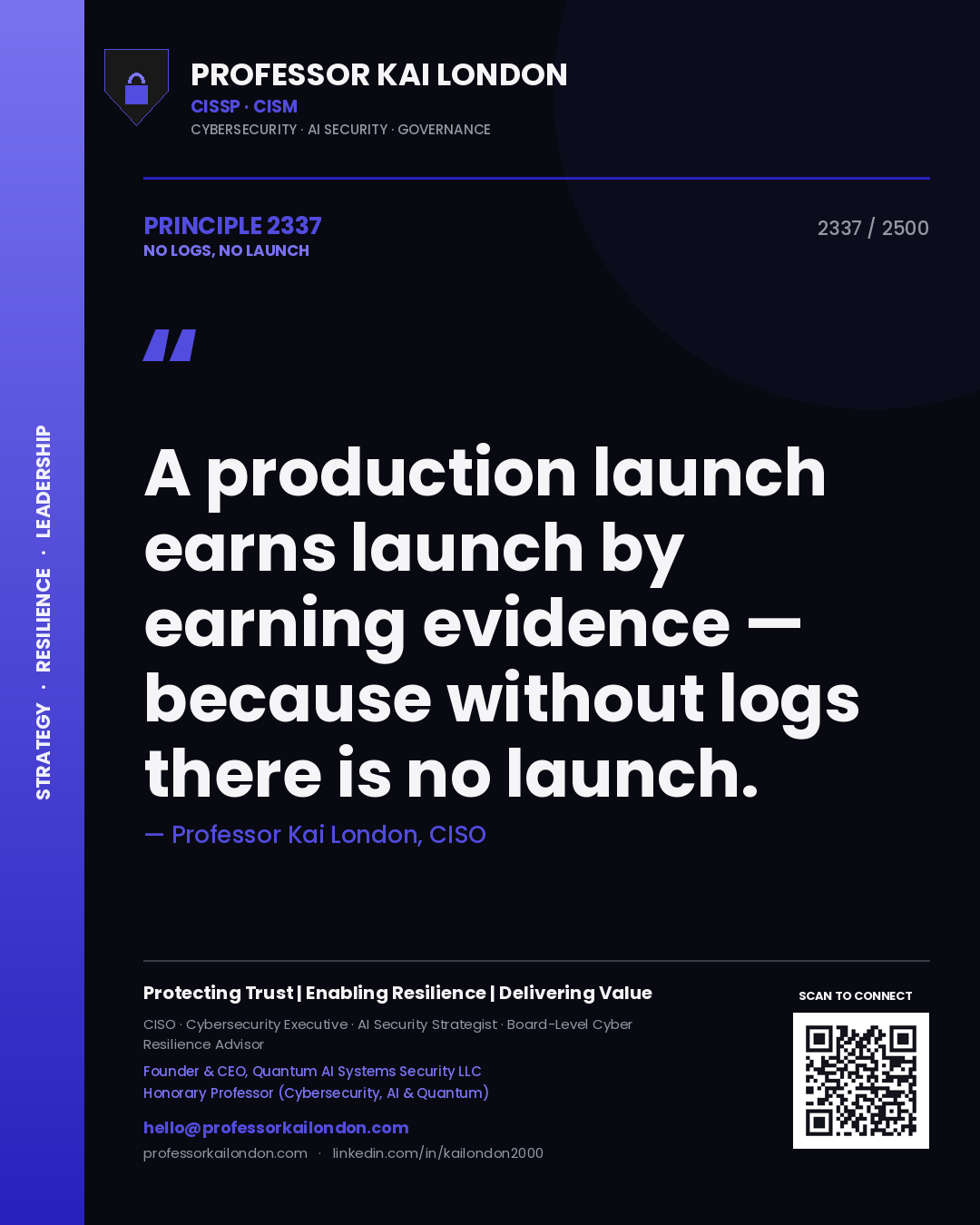 Quote card by Professor Kai London reading 'A production launch earns launch by earning evidence — because without logs there is no launch.'. From the book No Logs, No Launch.