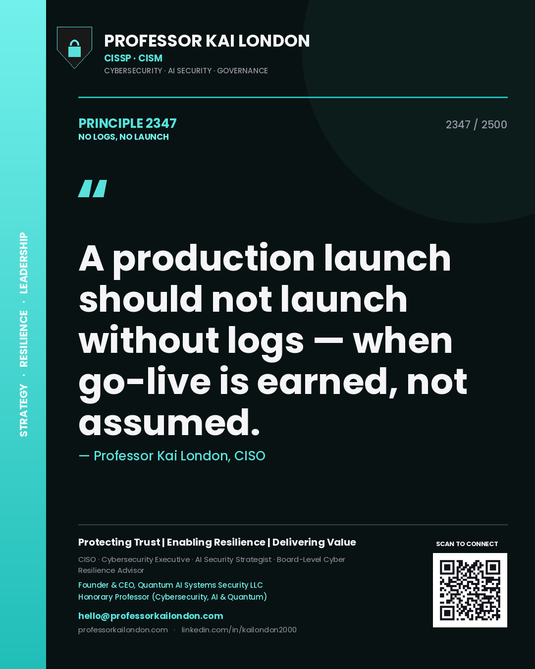 Quote card by Professor Kai London reading 'A production launch should not launch without logs — when go-live is earned, not assumed.'. From the book No Logs, No Launch.