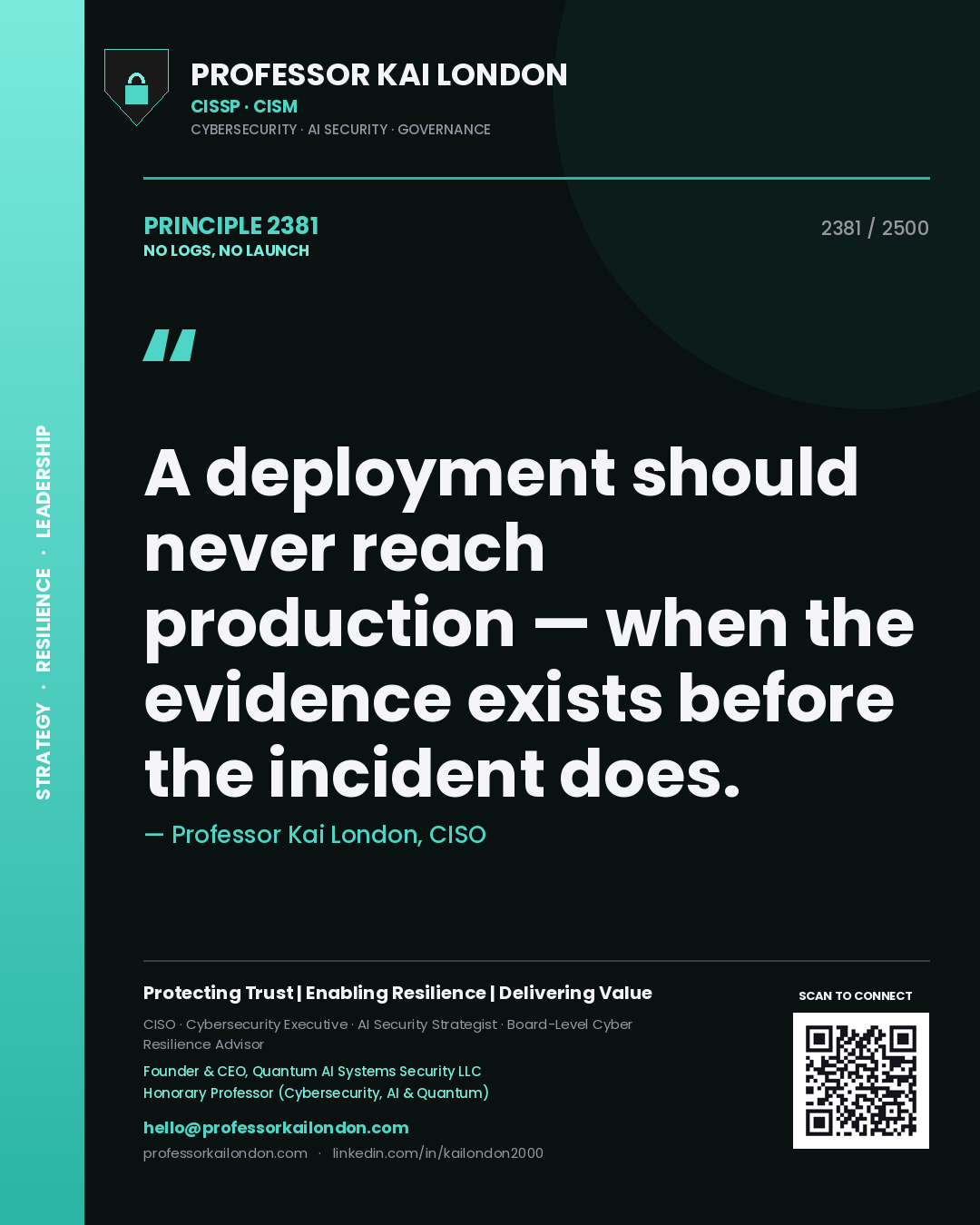 Quote card by Professor Kai London reading 'A deployment should never reach production — when the evidence exists before the incident does.'. From the book No Logs, No Launch.