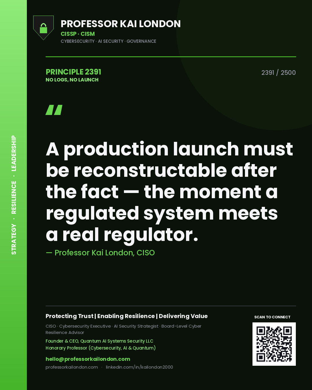 Quote card by Professor Kai London reading 'A production launch must be reconstructable after the fact — the moment a regulated system meets a real regulator.'. From the book No Logs, No Launch.