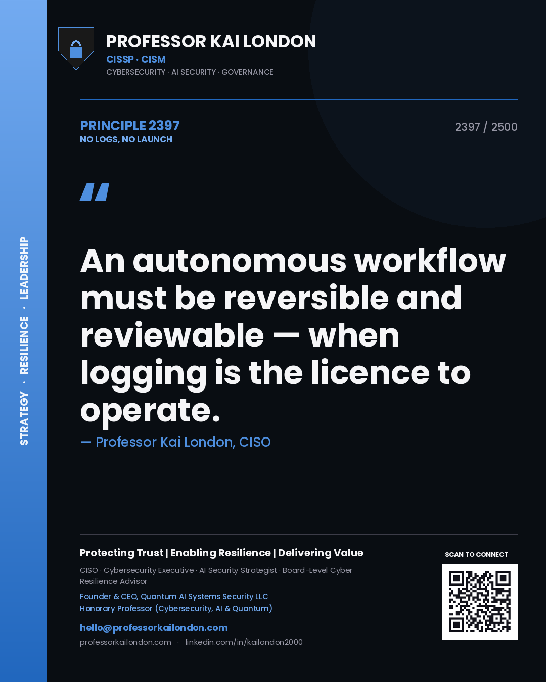 Quote card by Professor Kai London reading 'An autonomous workflow must be reversible and reviewable — when logging is the licence to operate.'. From the book No Logs, No Launch.