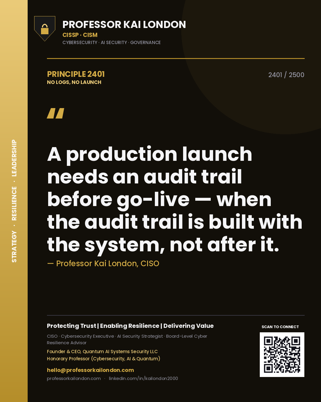 Quote card by Professor Kai London reading 'A production launch needs an audit trail before go-live — when the audit trail is built with the system, not after it.'. From the book No Logs, No Launch.