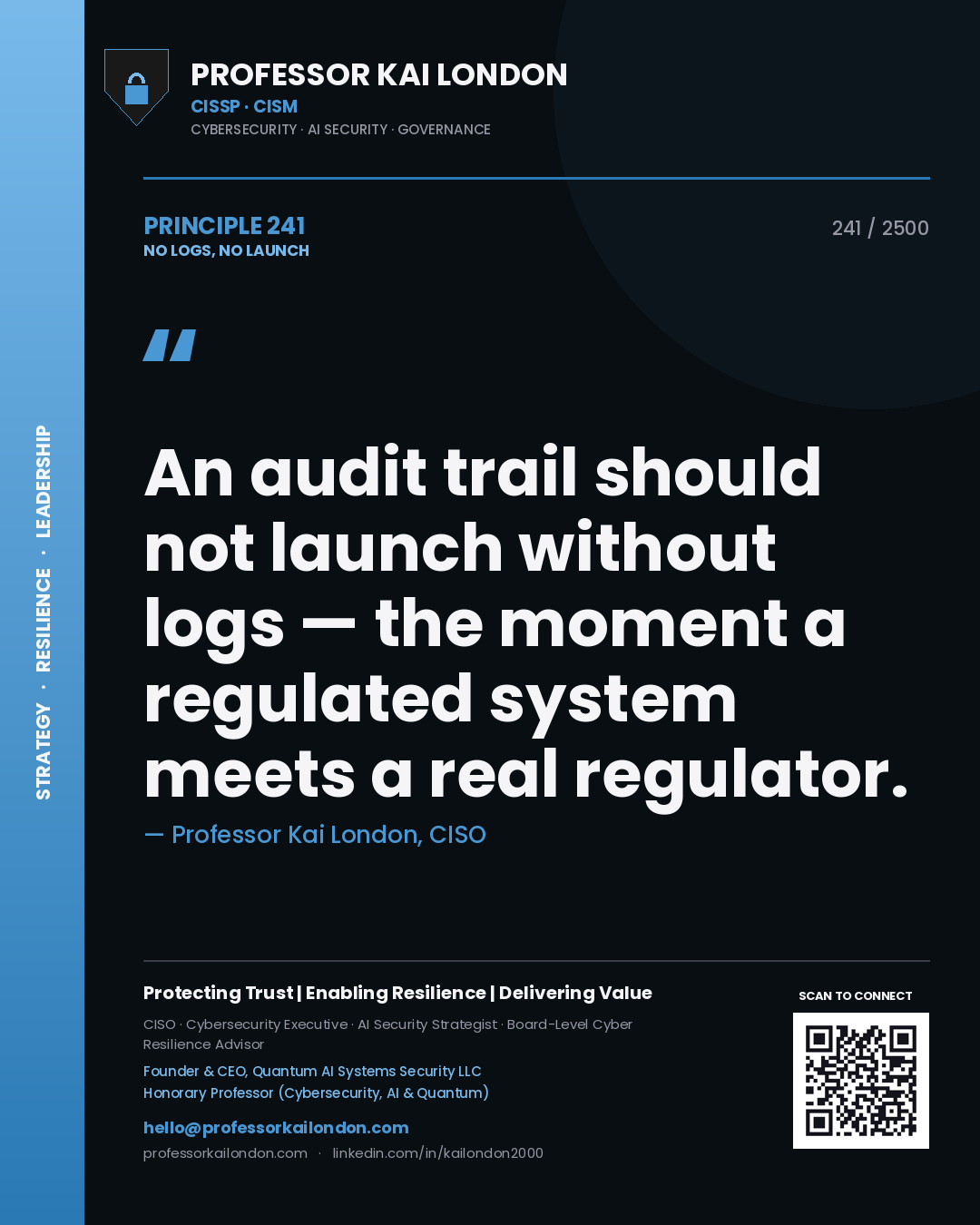 Quote card by Professor Kai London reading 'An audit trail should not launch without logs — the moment a regulated system meets a real regulator.'. From the book No Logs, No Launch.