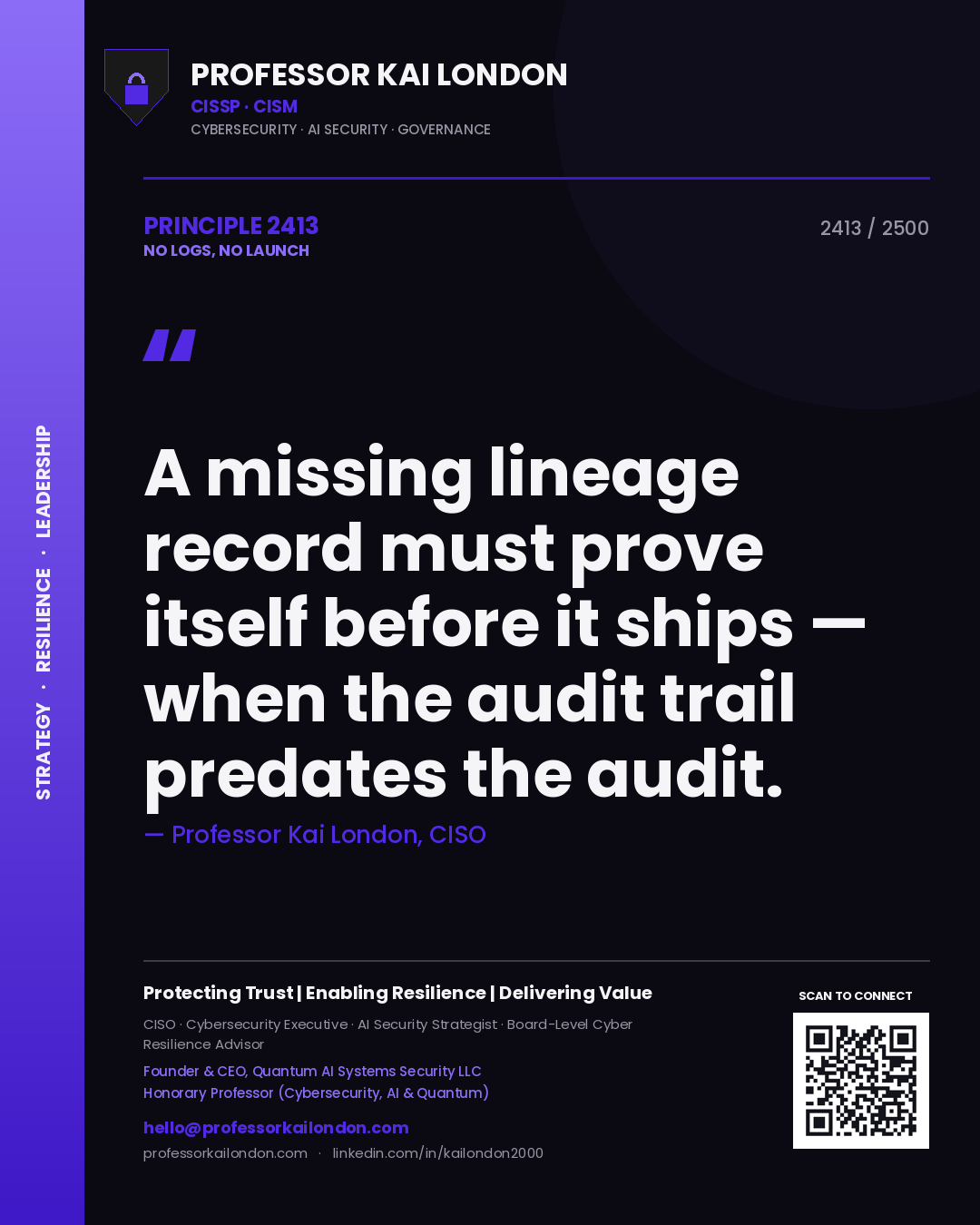 Quote card by Professor Kai London reading 'A missing lineage record must prove itself before it ships — when the audit trail predates the audit.'. From the book No Logs, No Launch.