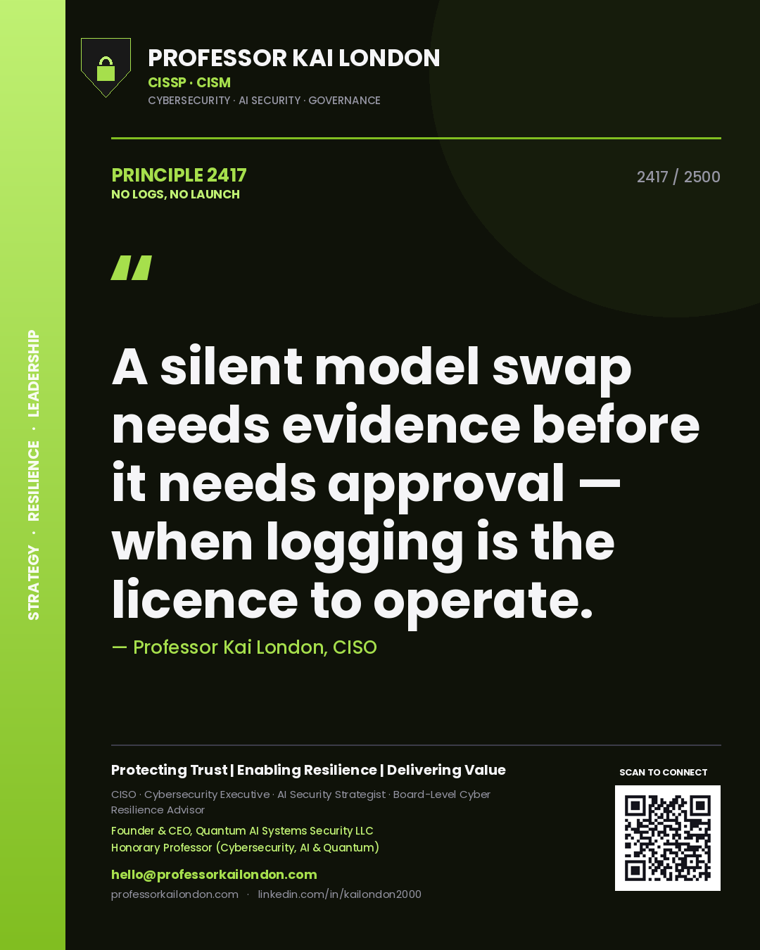 Quote card by Professor Kai London reading 'A silent model swap needs evidence before it needs approval — when logging is the licence to operate.'. From the book No Logs, No Launch.