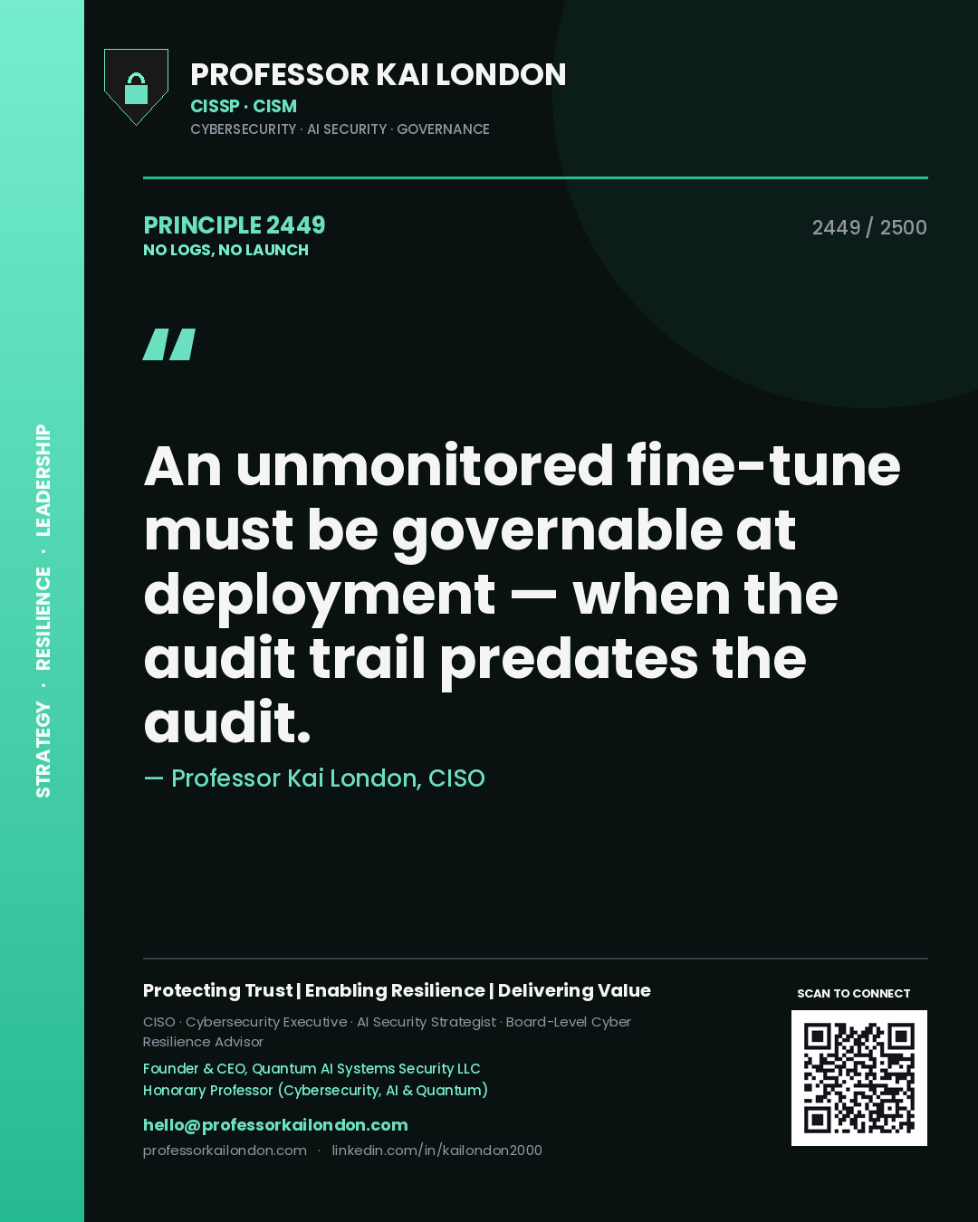 Professor Kai London principle 2449: An unmonitored fine-tune must be governable at deployment — when the audit trail predates the audit.