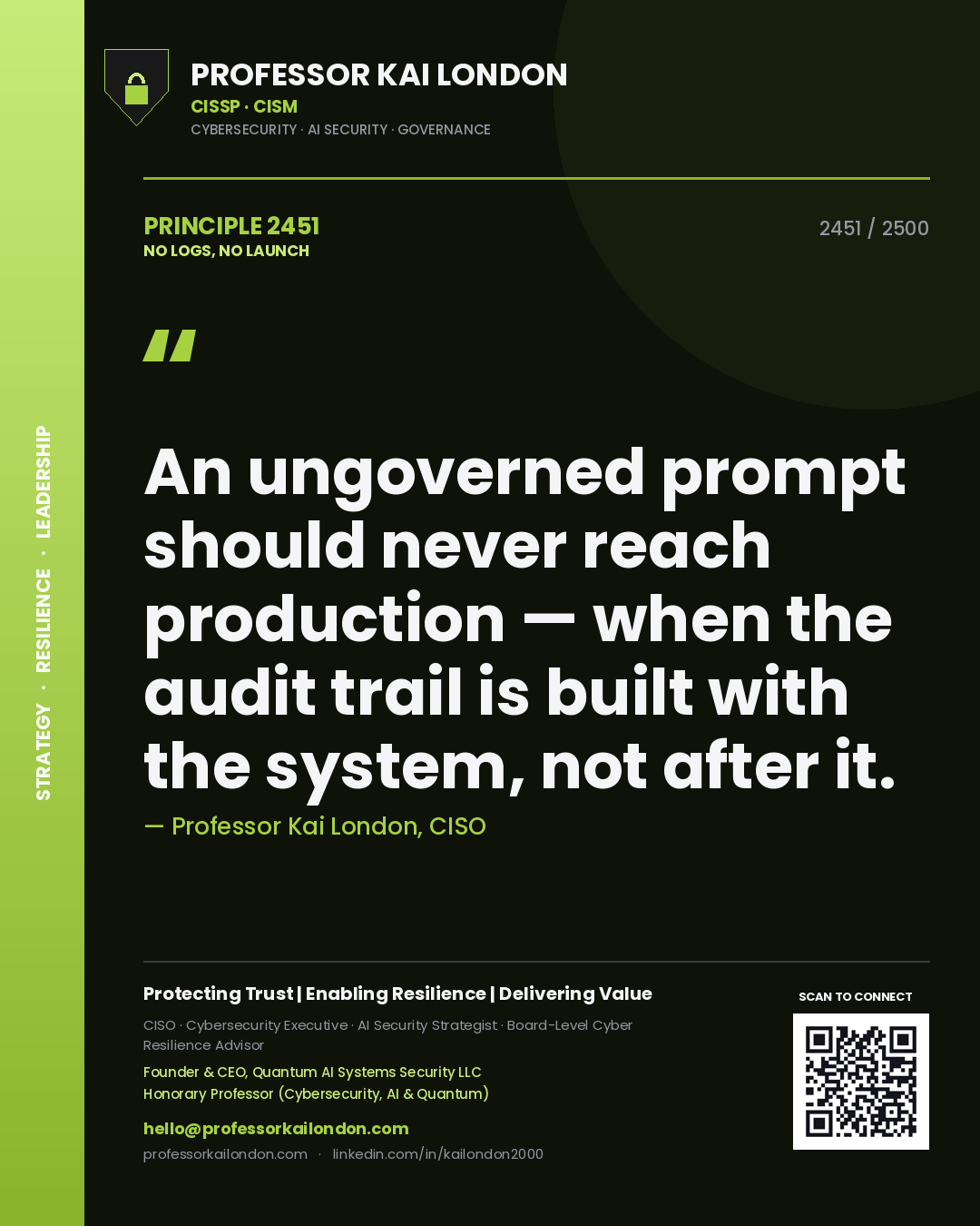 Professor Kai London principle 2451: An ungoverned prompt should never reach production — when the audit trail is built with the system, not after it.