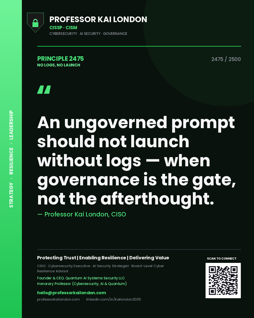 Quote card by Professor Kai London reading 'An ungoverned prompt should not launch without logs — when governance is the gate, not the afterthought.'. From the book No Logs, No Launch.