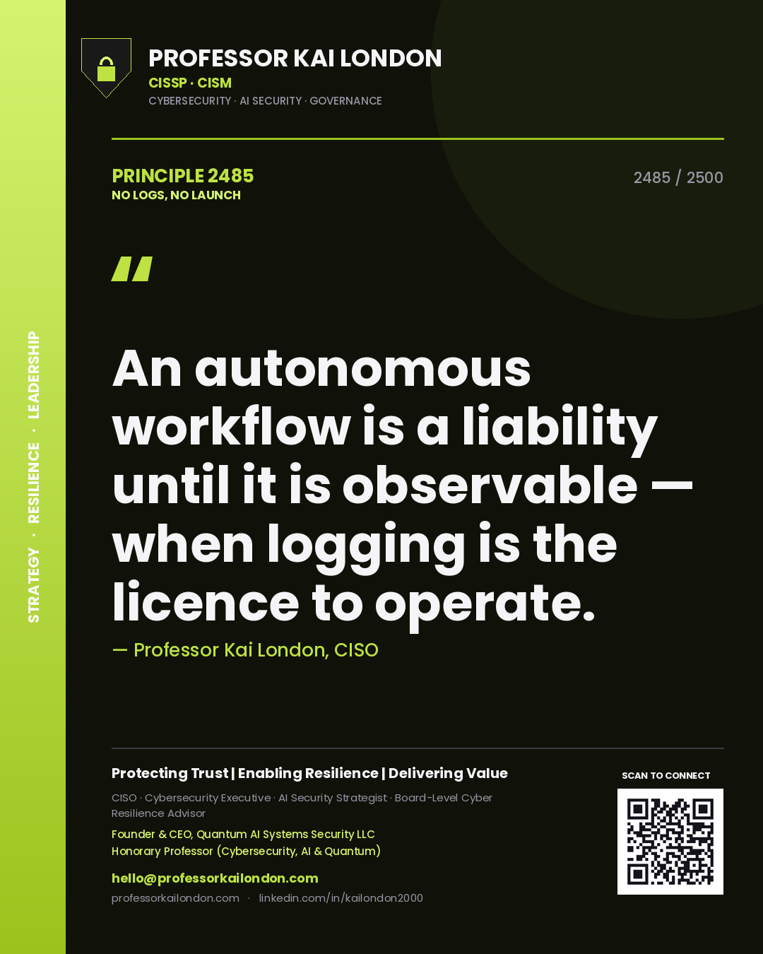 Quote card by Professor Kai London reading 'An autonomous workflow is a liability until it is observable — when logging is the licence to operate.'. From the book No Logs, No Launch.