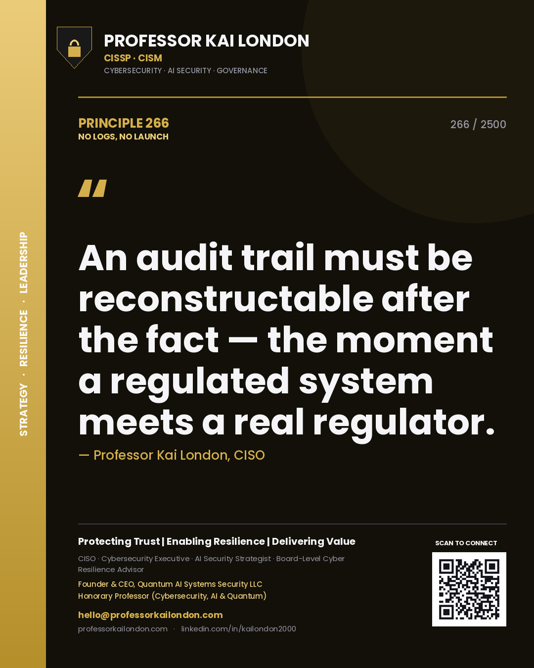 Quote card by Professor Kai London reading 'An audit trail must be reconstructable after the fact — the moment a regulated system meets a real regulator.'. From the book No Logs, No Launch.