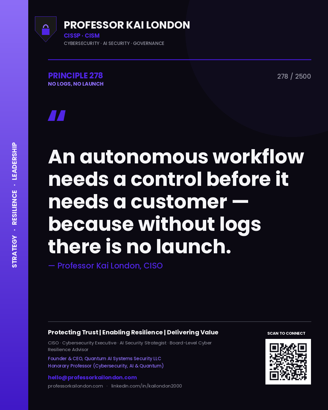 Quote card by Professor Kai London reading 'An autonomous workflow needs a control before it needs a customer — because without logs there is no launch.'. From the book No Logs, No Launch.