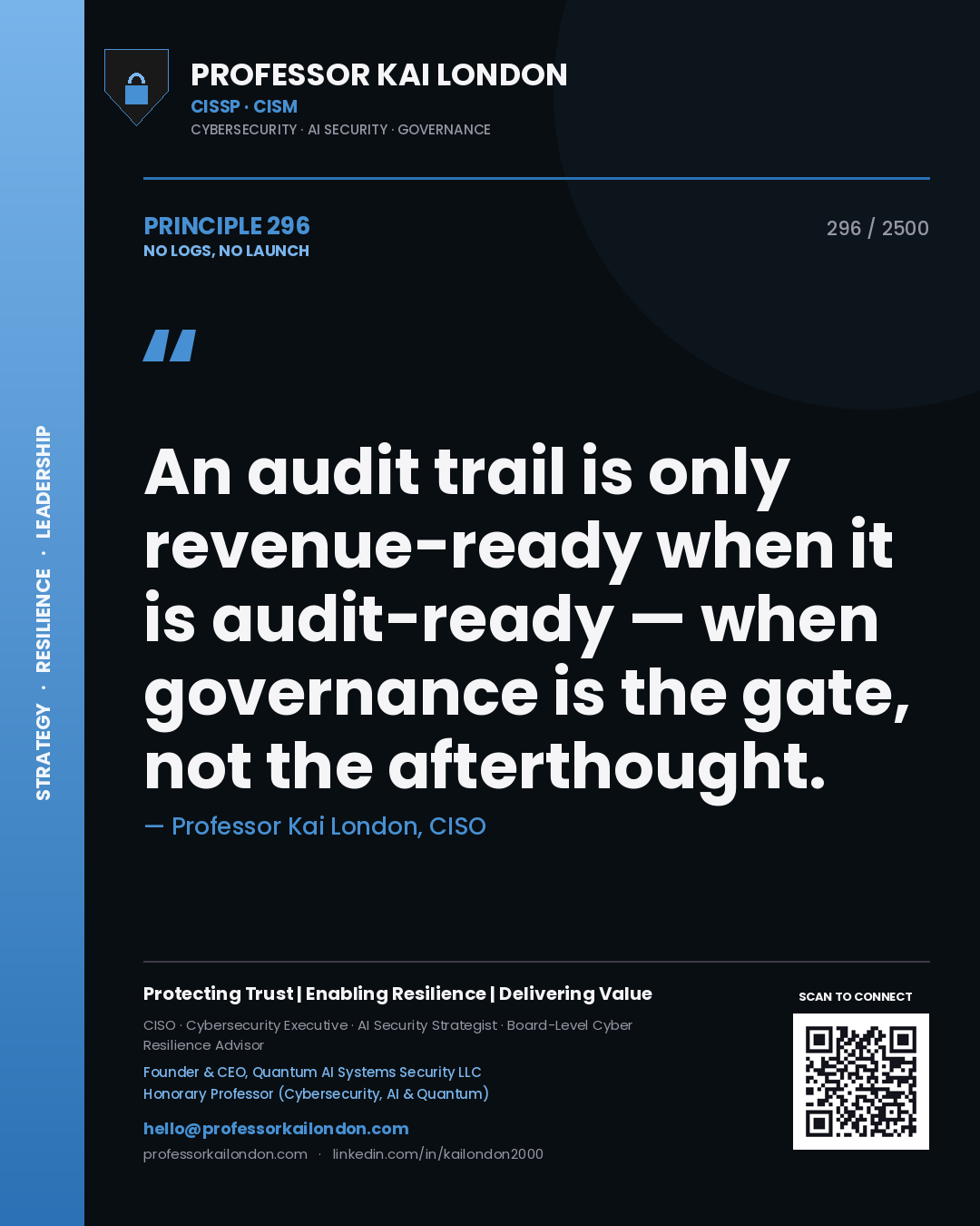 Quote card by Professor Kai London reading 'An audit trail is only revenue-ready when it is audit-ready — when governance is the gate, not the afterthought.'. From the book No Logs, No Launch.
