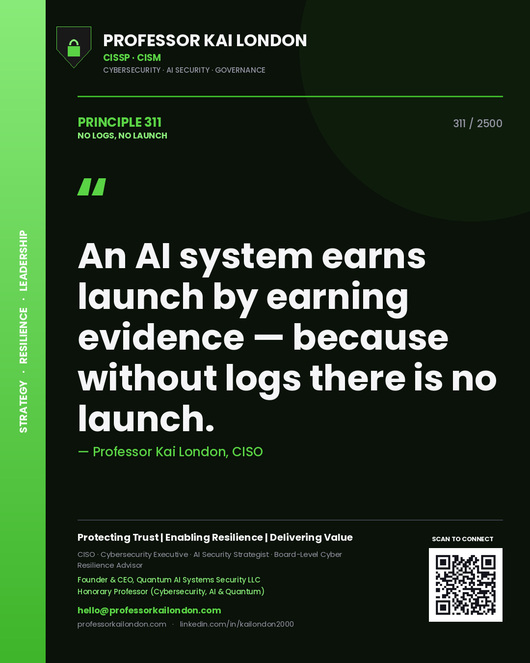 Quote card by Professor Kai London reading 'An AI system earns launch by earning evidence — because without logs there is no launch.'. From the book No Logs, No Launch.