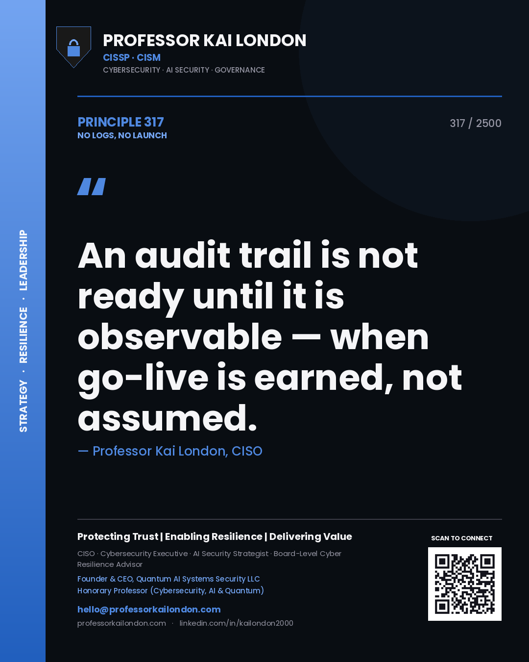 Quote card by Professor Kai London reading 'An audit trail is not ready until it is observable — when go-live is earned, not assumed.'. From the book No Logs, No Launch.