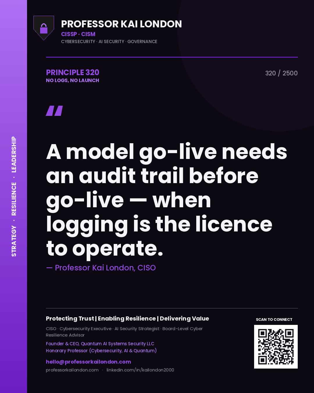 Quote card by Professor Kai London reading 'A model go-live needs an audit trail before go-live — when logging is the licence to operate.'. From the book No Logs, No Launch.