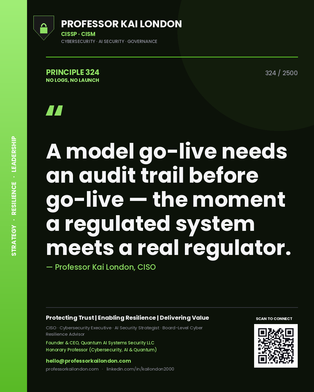 Quote card by Professor Kai London reading 'A model go-live needs an audit trail before go-live — the moment a regulated system meets a real regulator.'. From the book No Logs, No Launch.