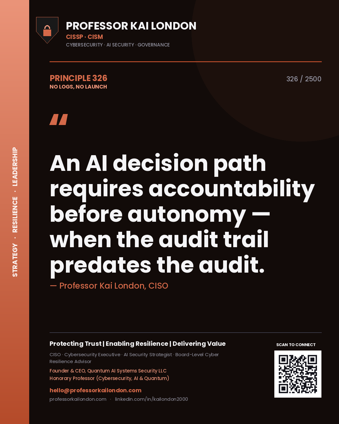 Quote card by Professor Kai London reading 'An AI decision path requires accountability before autonomy — when the audit trail predates the audit.'. From the book No Logs, No Launch.