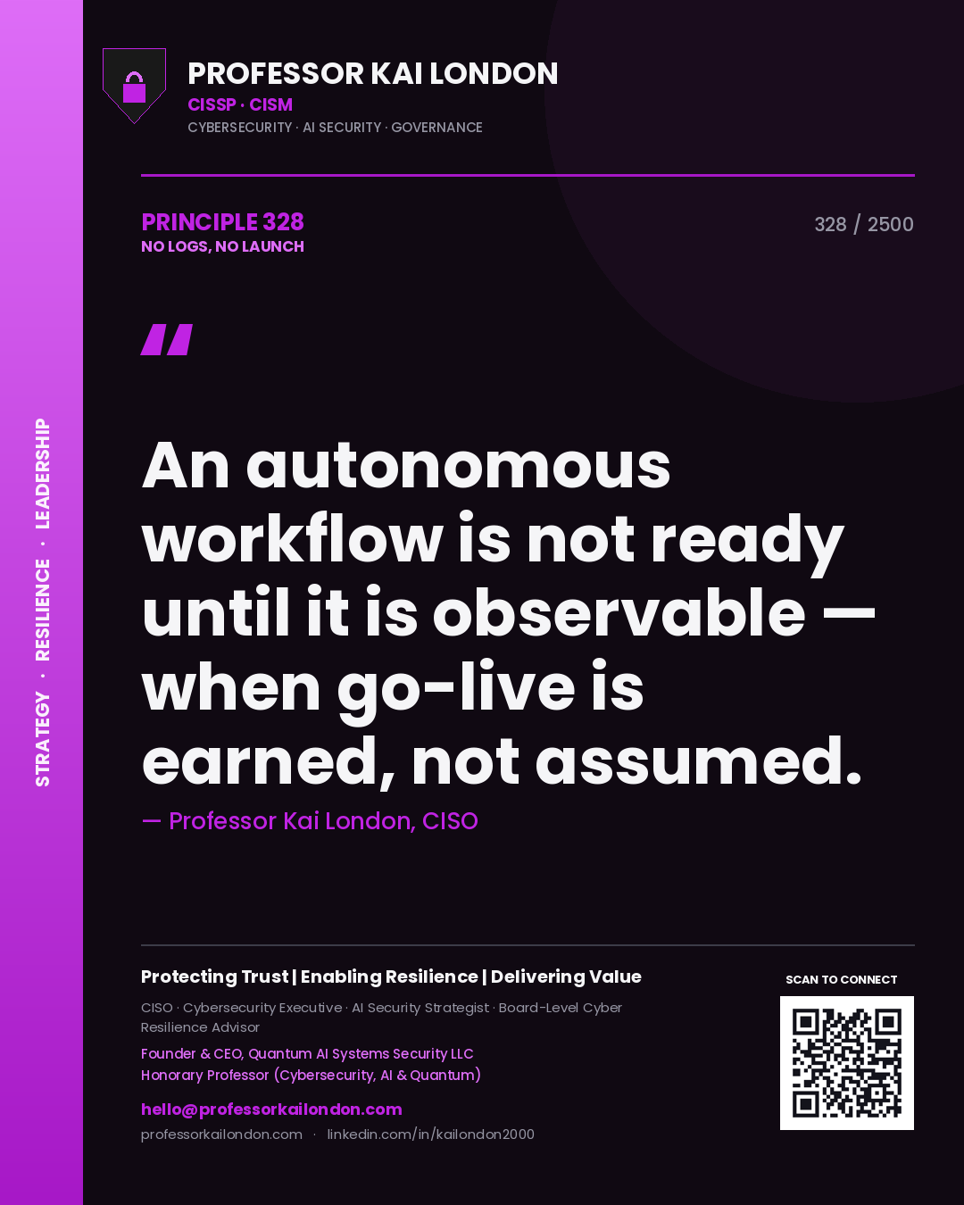 Quote card by Professor Kai London reading 'An autonomous workflow is not ready until it is observable — when go-live is earned, not assumed.'. From the book No Logs, No Launch.