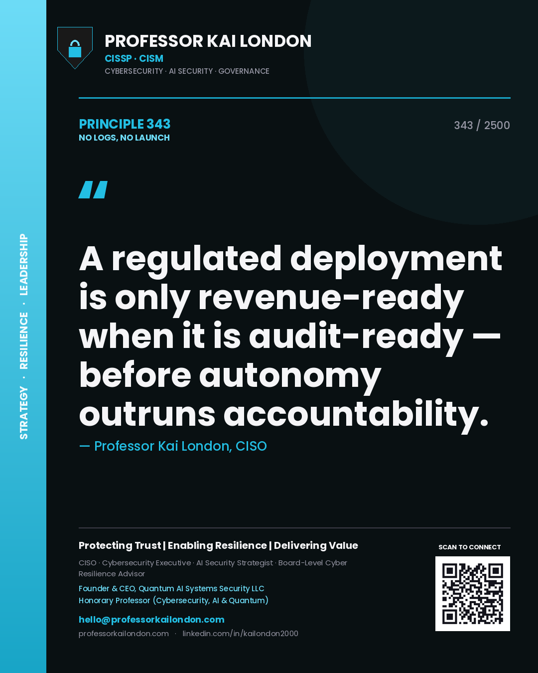 Quote card by Professor Kai London reading 'A regulated deployment is only revenue-ready when it is audit-ready — before autonomy outruns accountability.'. From the book No Logs, No Launch.