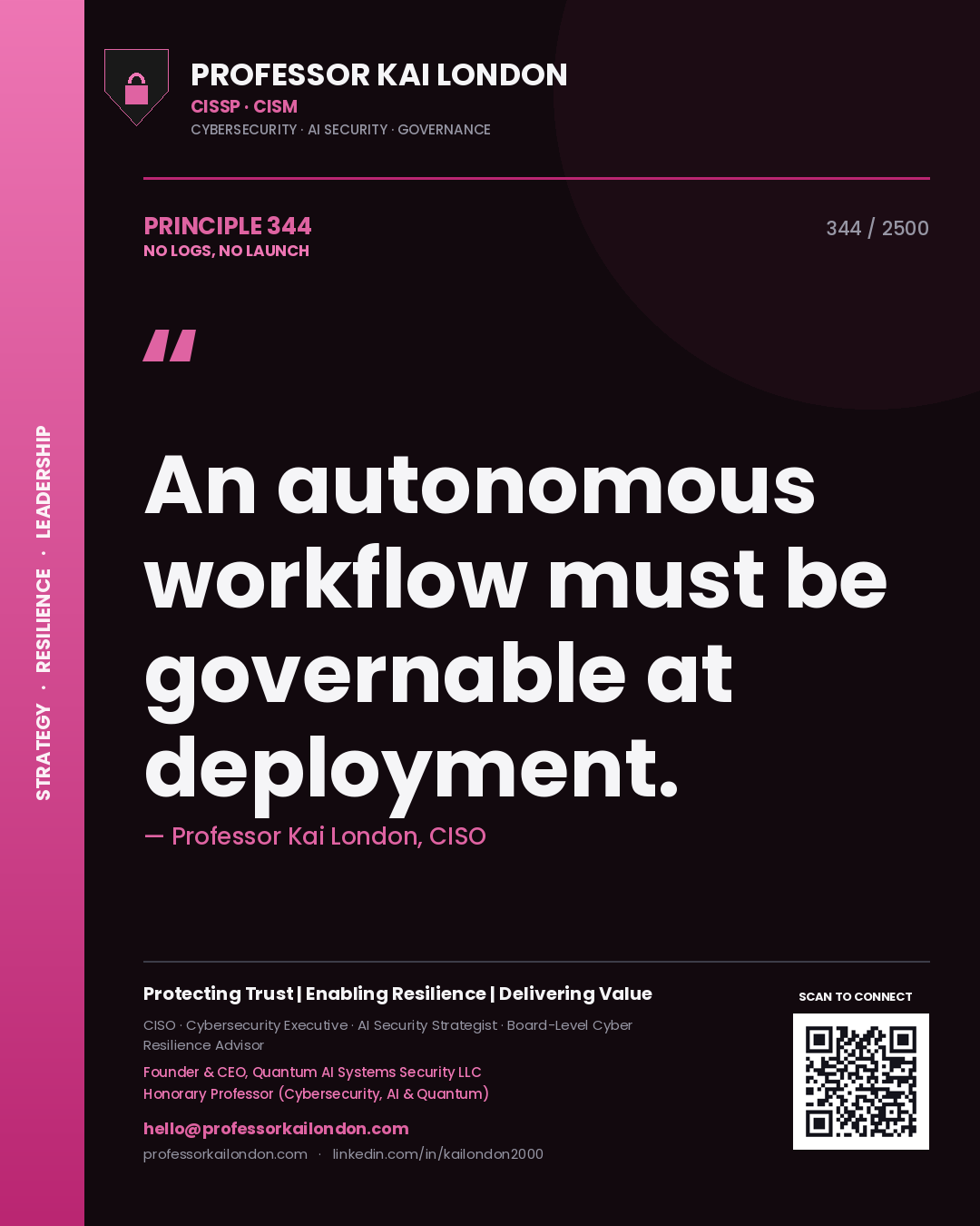 Quote card by Professor Kai London reading 'An autonomous workflow must be governable at deployment.'. From the book No Logs, No Launch.