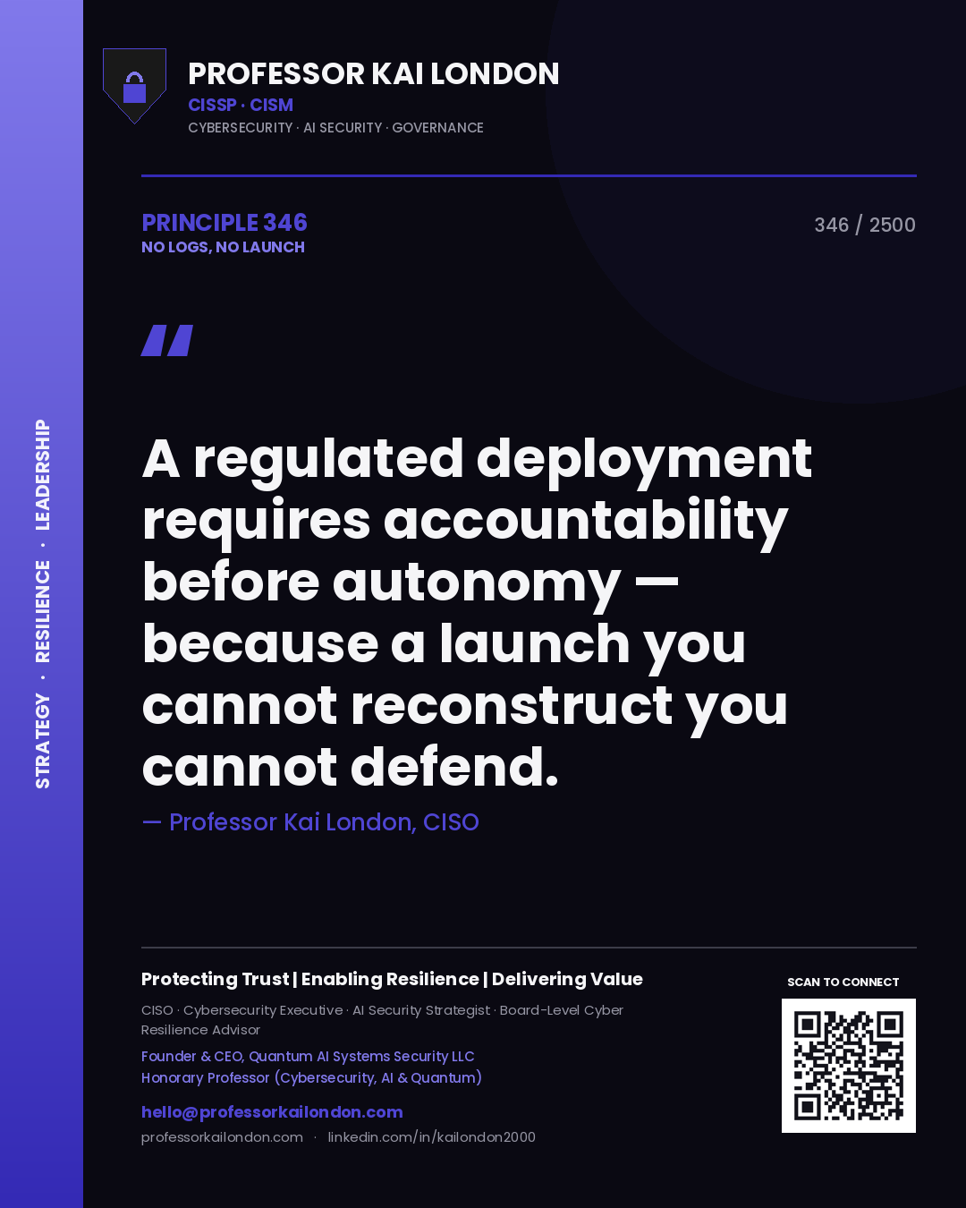 Quote card by Professor Kai London reading 'A regulated deployment requires accountability before autonomy — because a launch you cannot reconstruct you cannot defend.'. From the book No Logs, No Launch.
