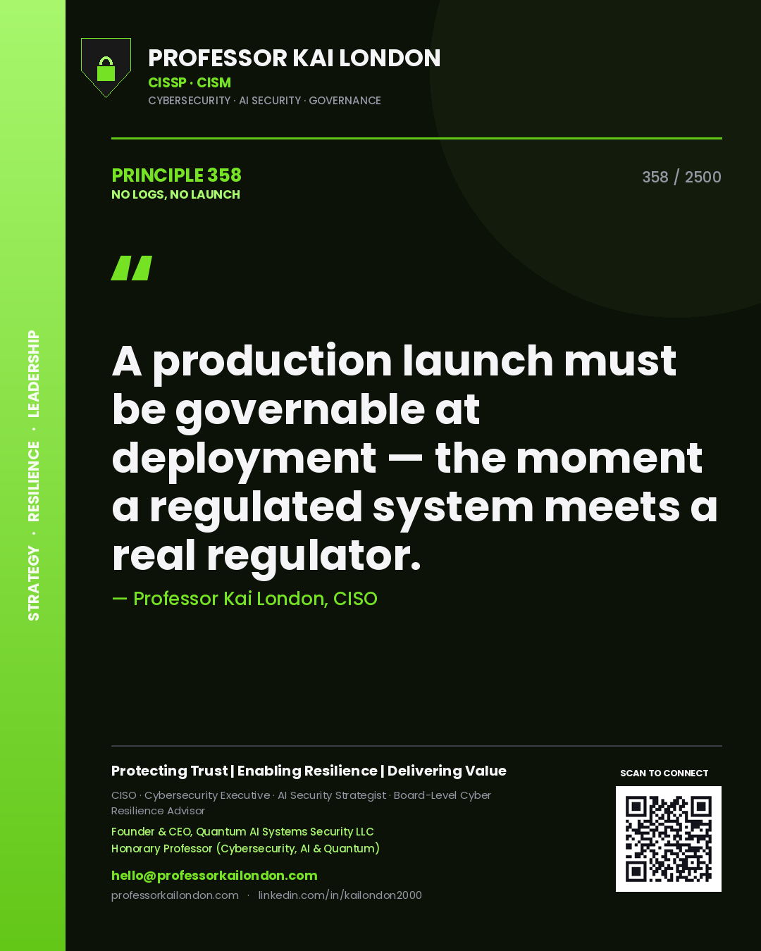 Quote card by Professor Kai London reading 'A production launch must be governable at deployment — the moment a regulated system meets a real regulator.'. From the book No Logs, No Launch.
