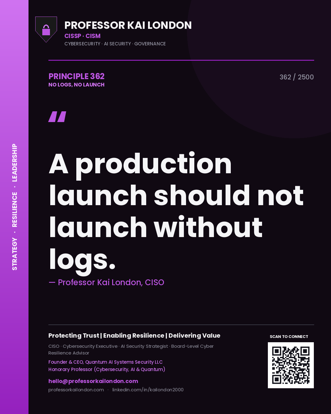 Quote card by Professor Kai London reading 'A production launch should not launch without logs.'. From the book No Logs, No Launch.