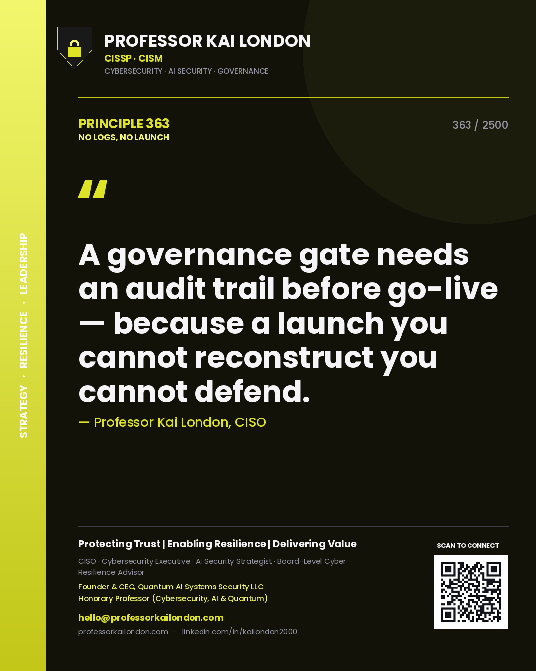 Quote card by Professor Kai London reading 'A governance gate needs an audit trail before go-live — because a launch you cannot reconstruct you cannot defend.'. From the book No Logs, No Launch.