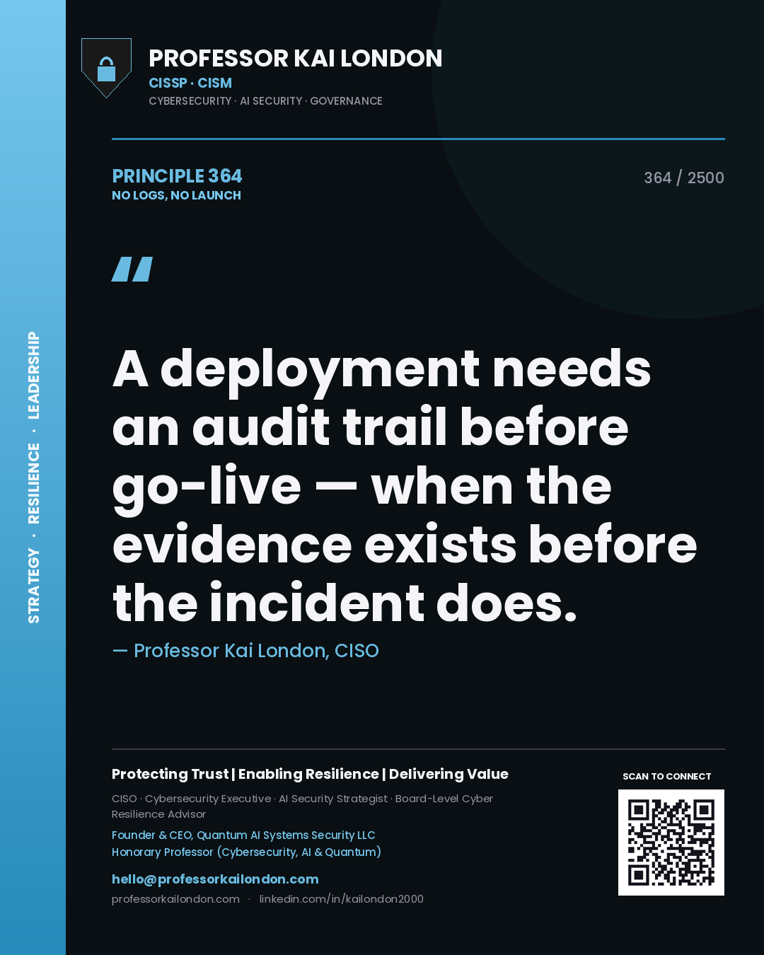 Quote card by Professor Kai London reading 'A deployment needs an audit trail before go-live — when the evidence exists before the incident does.'. From the book No Logs, No Launch.