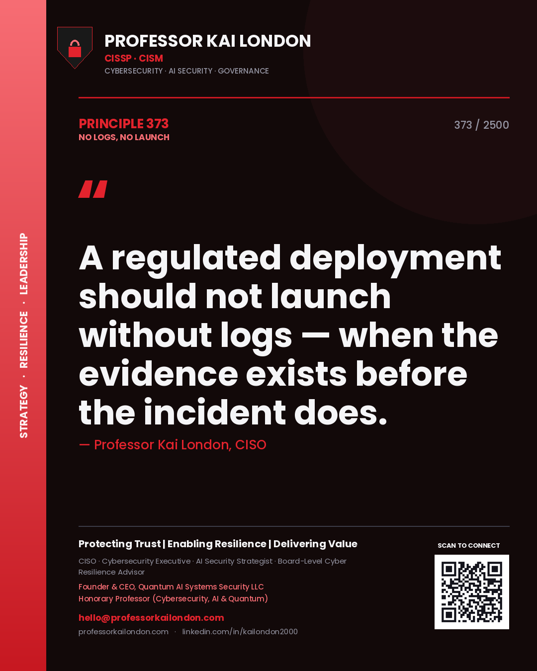 Quote card by Professor Kai London reading 'A regulated deployment should not launch without logs — when the evidence exists before the incident does.'. From the book No Logs, No Launch.