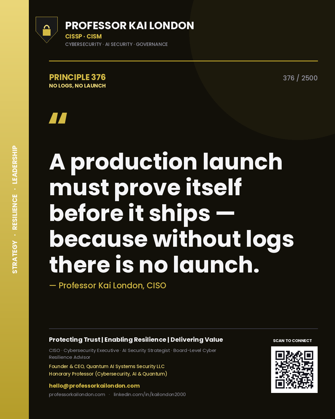Quote card by Professor Kai London reading 'A production launch must prove itself before it ships — because without logs there is no launch.'. From the book No Logs, No Launch.