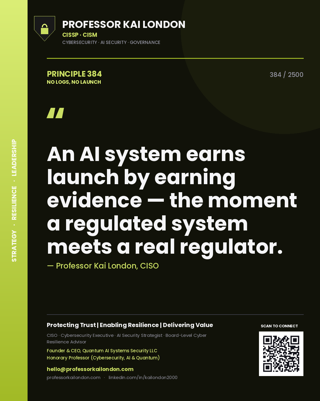 Quote card by Professor Kai London reading 'An AI system earns launch by earning evidence — the moment a regulated system meets a real regulator.'. From the book No Logs, No Launch.