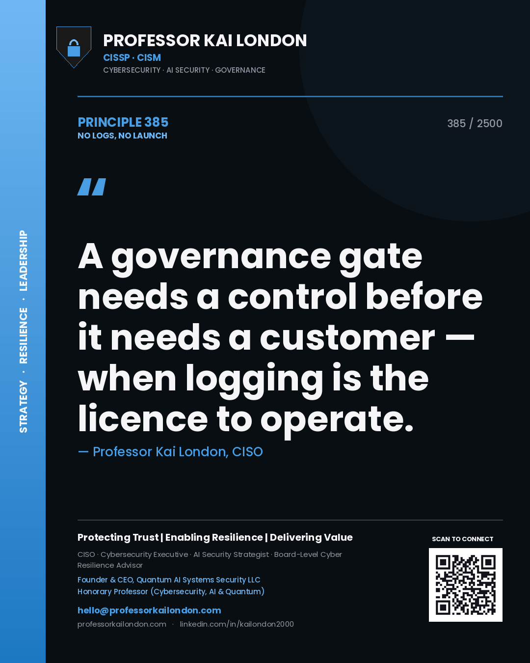 Quote card by Professor Kai London reading 'A governance gate needs a control before it needs a customer — when logging is the licence to operate.'. From the book No Logs, No Launch.