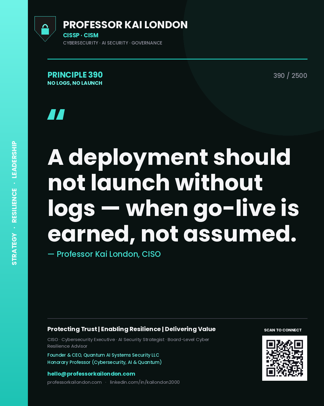 Quote card by Professor Kai London reading 'A deployment should not launch without logs — when go-live is earned, not assumed.'. From the book No Logs, No Launch.