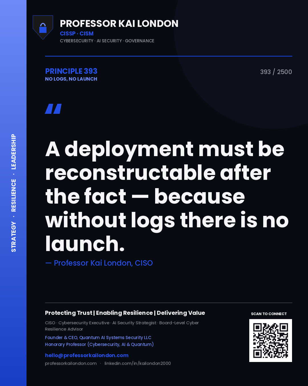 Quote card by Professor Kai London reading 'A deployment must be reconstructable after the fact — because without logs there is no launch.'. From the book No Logs, No Launch.