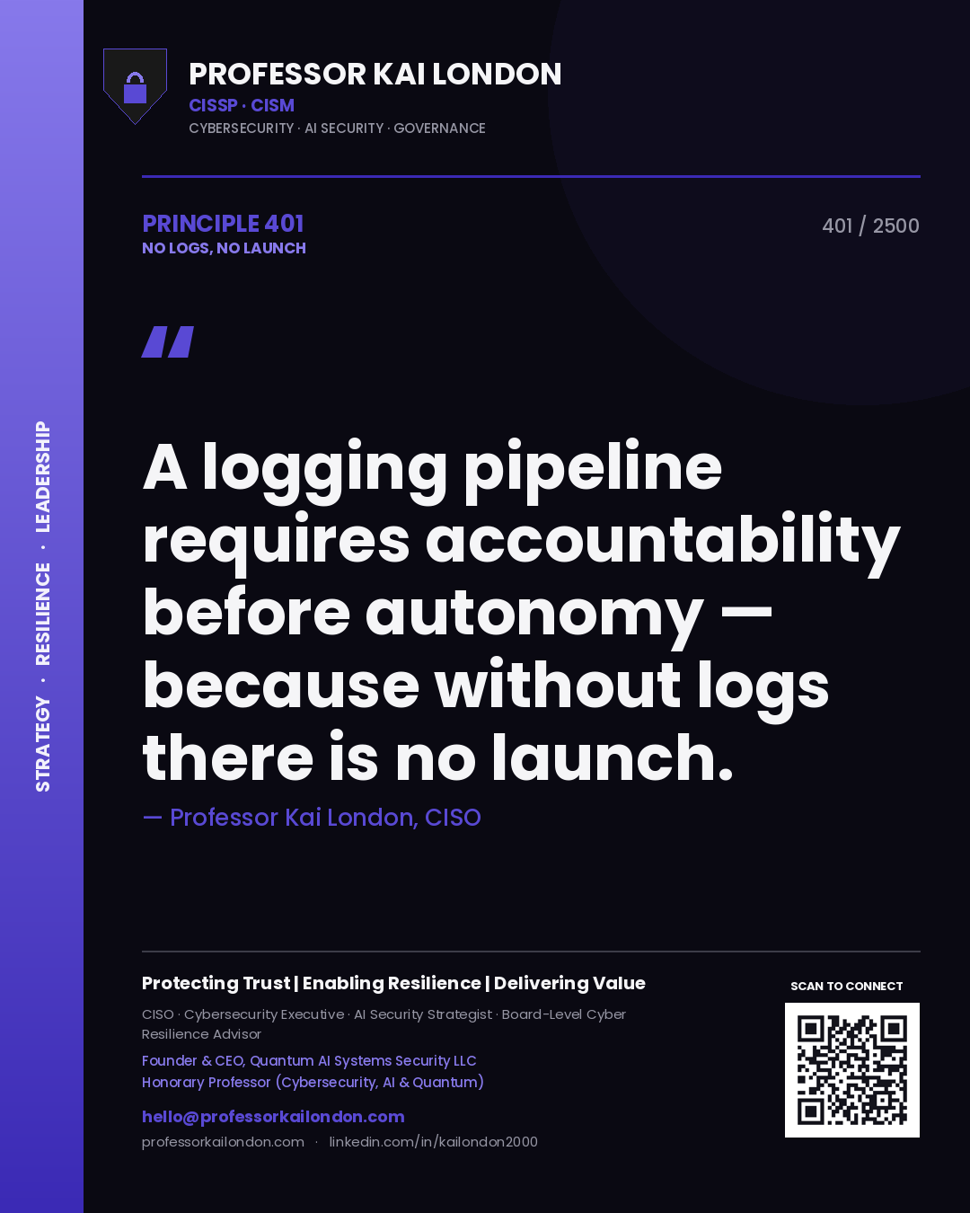 Quote card by Professor Kai London reading 'A logging pipeline requires accountability before autonomy — because without logs there is no launch.'. From the book No Logs, No Launch.