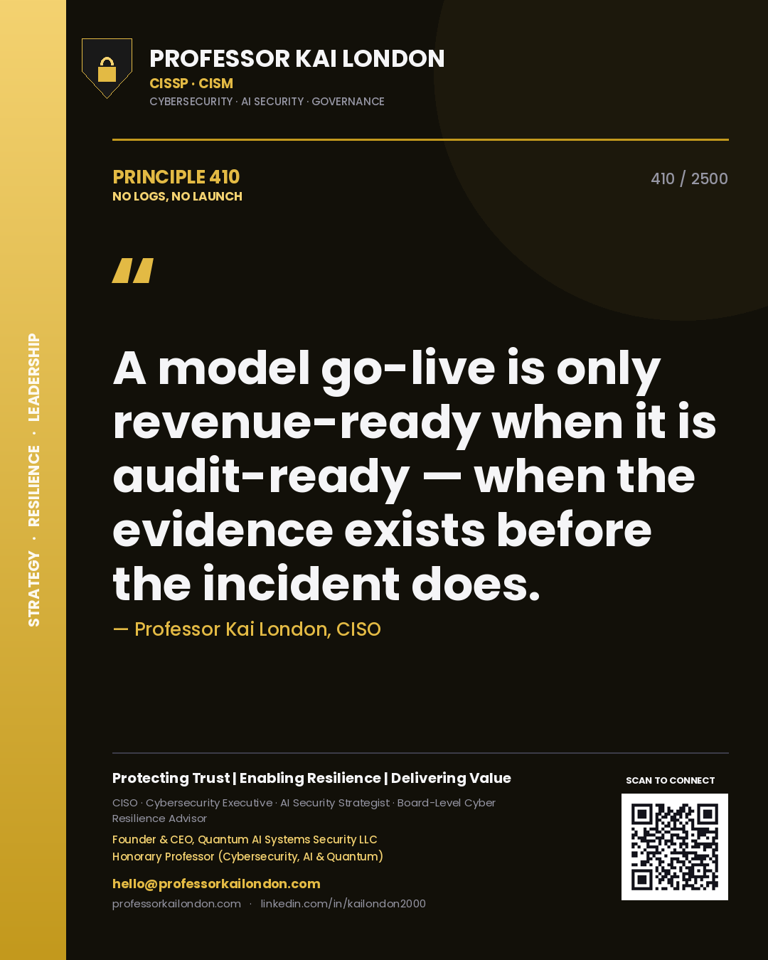 Quote card by Professor Kai London reading 'A model go-live is only revenue-ready when it is audit-ready — when the evidence exists before the incident does.'. From the book No Logs, No Launch.