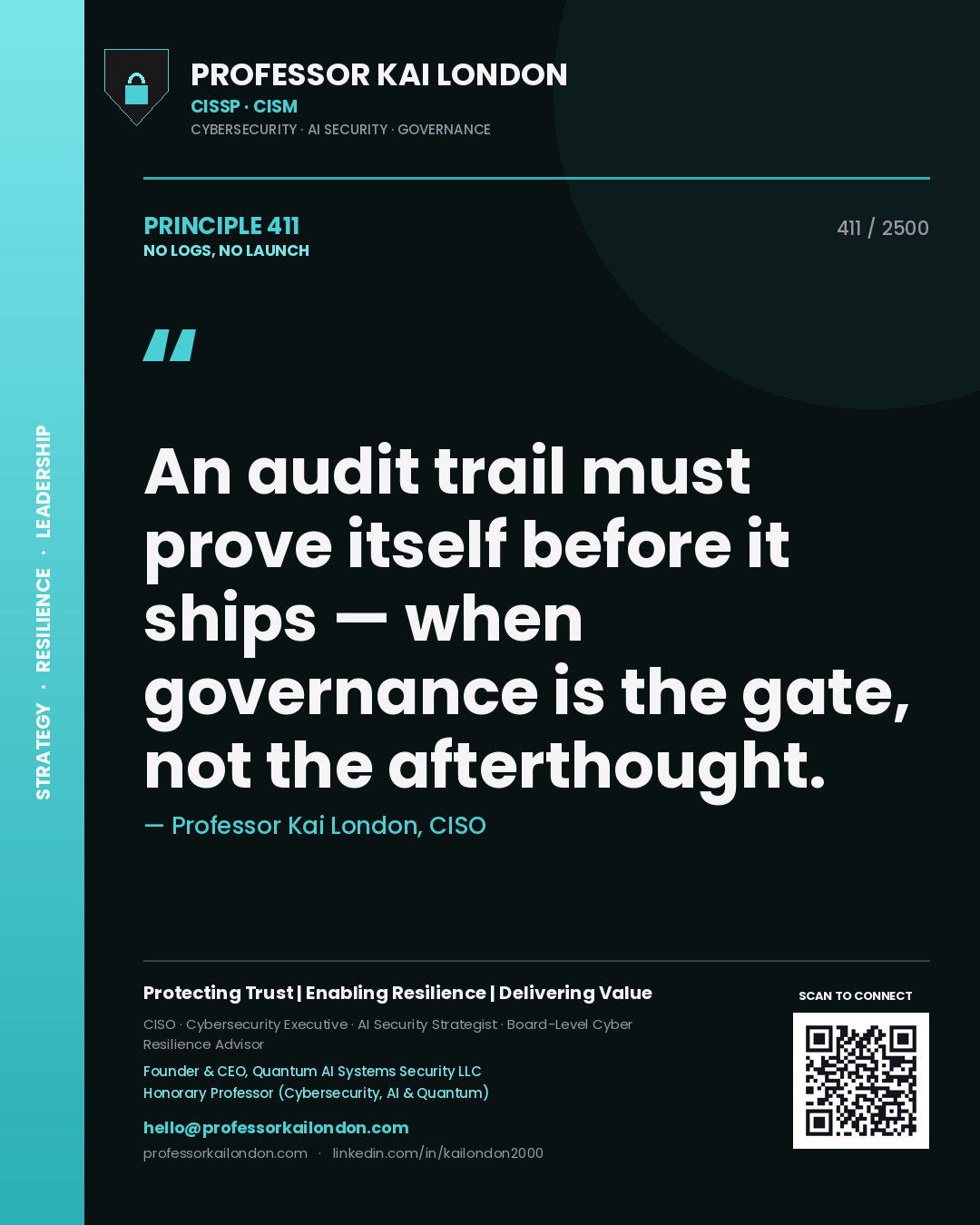 Quote card by Professor Kai London reading 'An audit trail must prove itself before it ships — when governance is the gate, not the afterthought.'. From the book No Logs, No Launch.