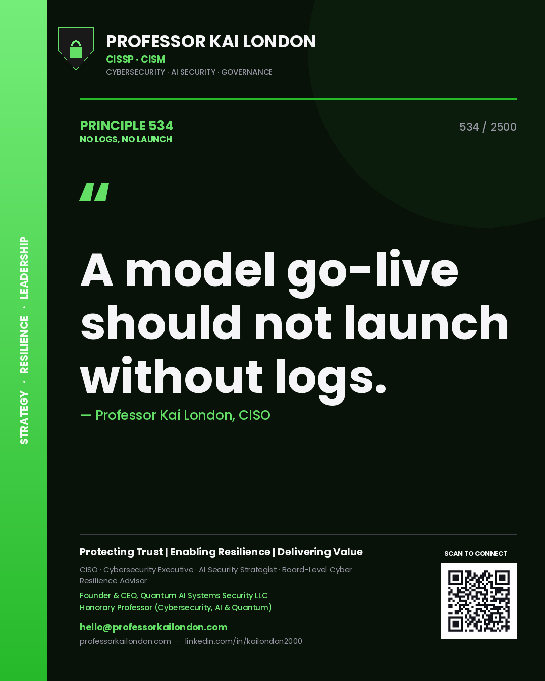 Professor Kai London principle 534: A model go-live should not launch without logs.