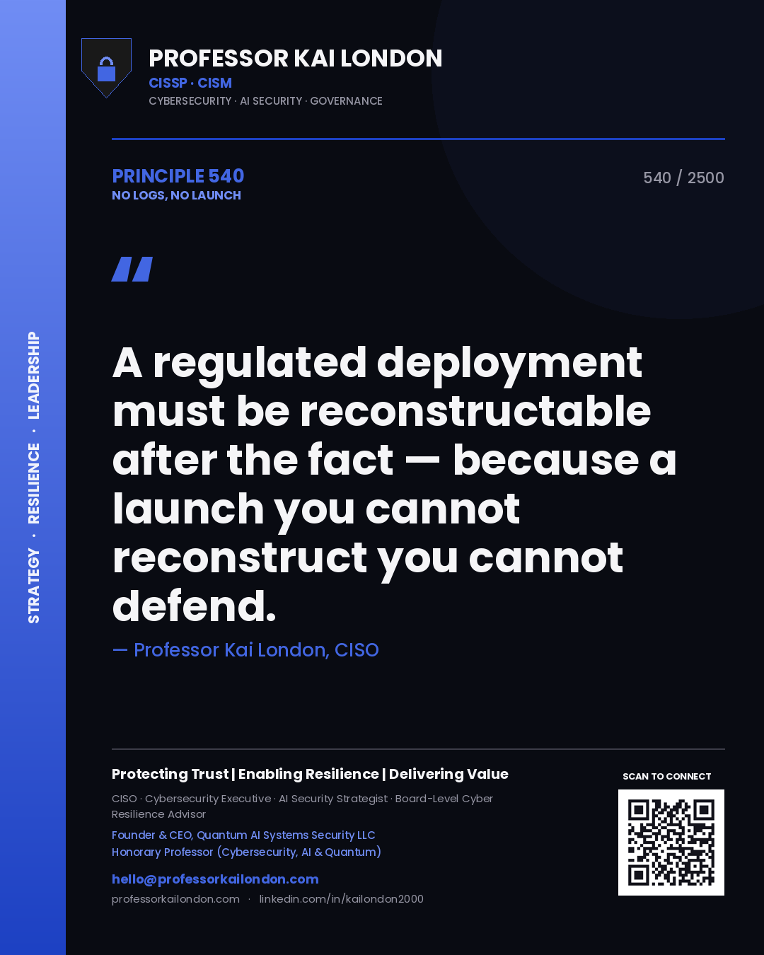Quote card by Professor Kai London reading 'A regulated deployment must be reconstructable after the fact — because a launch you cannot reconstruct you cannot defend.'. From the book No Logs, No Launch.