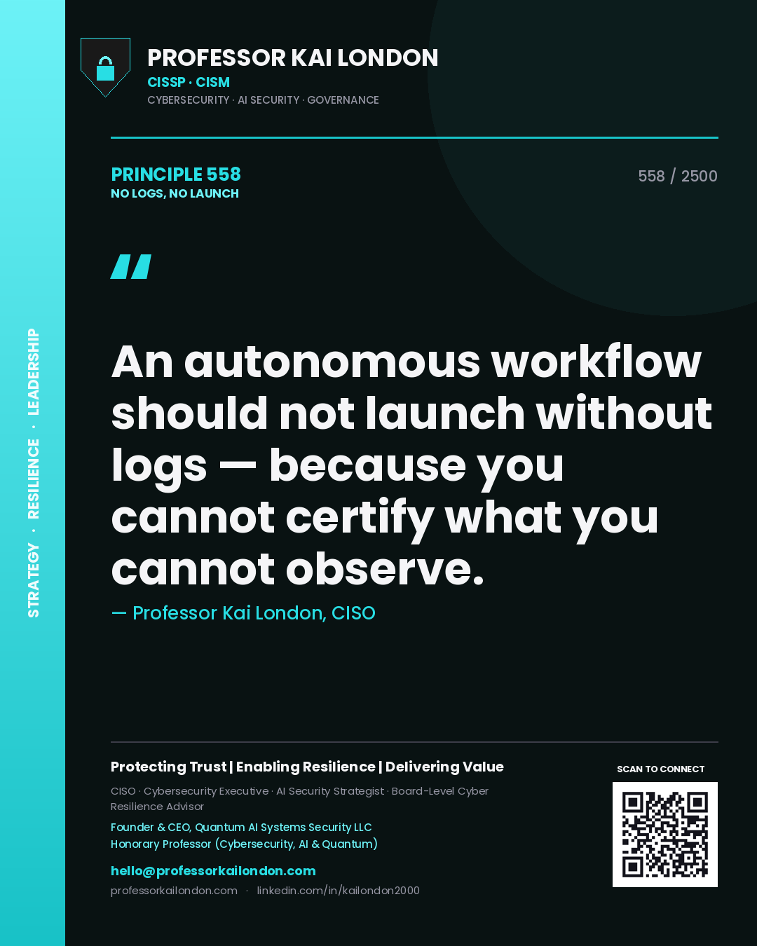 Quote card by Professor Kai London reading 'An autonomous workflow should not launch without logs — because you cannot certify what you cannot observe.'. From the book No Logs, No Launch.