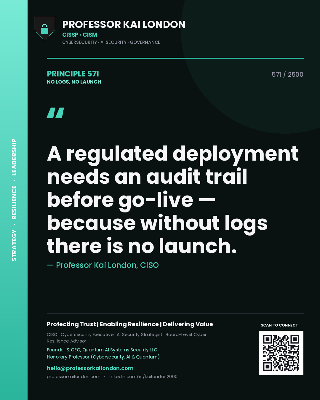 Quote card by Professor Kai London reading 'A regulated deployment needs an audit trail before go-live — because without logs there is no launch.'. From the book No Logs, No Launch.